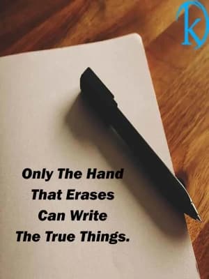 Only the hand that erases can write the true things.