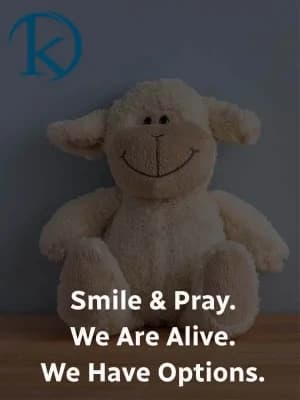 Smile and pray. We are alive. We have options.