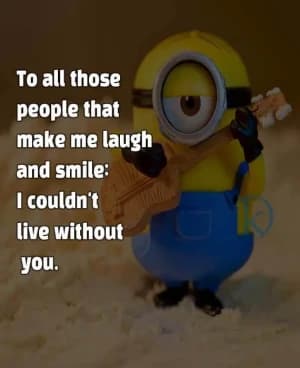 To all those people who make me laugh and smile: I couldn't live without you.
