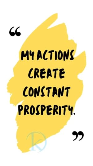 My Actions Create Constant Prosperity.