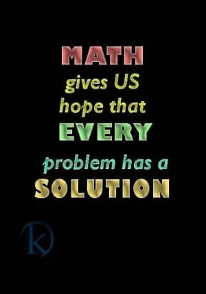 MATH gives us hope that every problem has a solution.