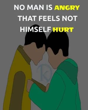 No man is angry that feels not himself hurt.
