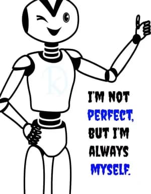 I'm Not Perfect, But I'm Always Myself.