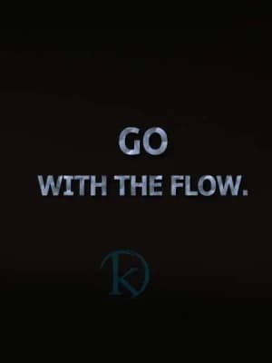 Go with the flow.